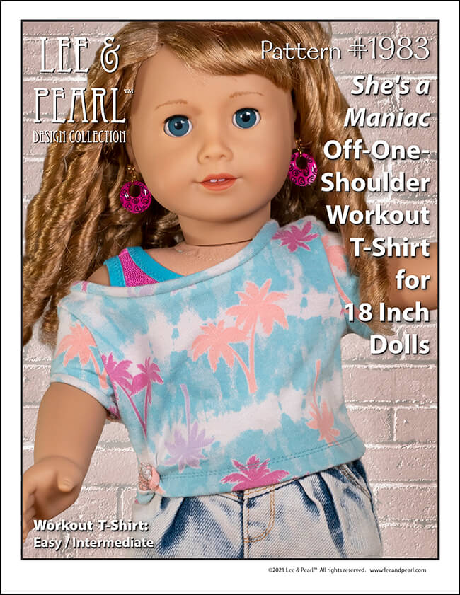 Introducing Pattern 1983: She's a Maniac Off-One-Shoulder Workout T-Shirt for Dolls! We're proud to present this brand new ‘80s / aerobics / workout and dance-inspired pattern for 18 inch American Girl® and similar dolls, now available in the Lee & Pearl Etsy store.
