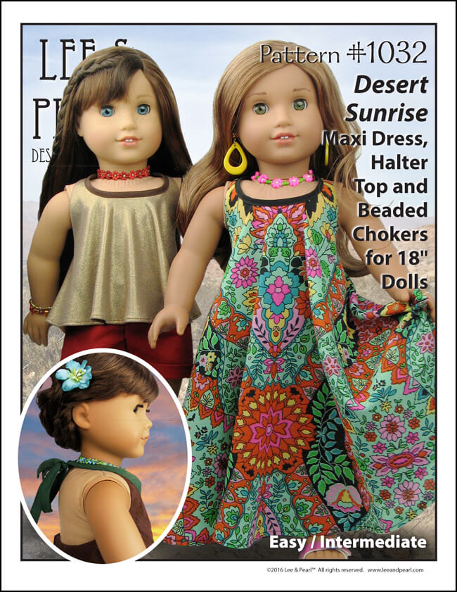 Easy to make and beautiful too! Make summer and festival-ready styles with Lee & Pearl Pattern 1032: Desert Sunrise Maxi Dress, Halter Top and Beaded Chokers for 18 Inch Dolls, like our American Girl dolls. Get this beautiful pattern in the leeandpearl Etsy shop at https://www.etsy.com/listing/397805083/lp-1032-desert-sunrise-maxi-dress-halter