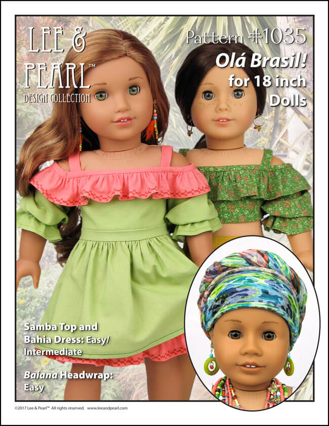 Make flattering summer tops and tropical dresses using Lee & Pearl Pattern #1035: Olá Brasil! Off-the-Shoulder Samba Top and Bahia Dress, and Traditional Brazilian Baiana Headwrap for 18 Inch Dolls (like our American Girl doll). Find this unique and lovely pattern in the Lee & Pearl Etsy store at https://www.etsy.com/listing/540262695/lp-1035-ola-brasil-off-the-shoulder