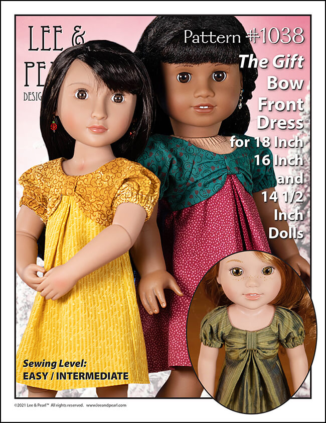 FREE PATTERN! Subscribe to the Lee & Pearl mailing list and we'll send you Pattern 1038: The Gift Bow Front Dress for 18 inch American Girl, 16 inch A Girl for All Time and 14 1/2 inch Wellie Wisher and similar dolls as our FREE gift. Make this lovely, festive dress from quarter yards or fat quarters of a wide range of fabrics -- quilting cottons to silks. This pattern won't remain FREE forever. Don't miss out, join our mailing list today at www.leeandpearl.com.